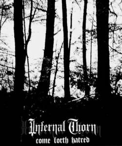 Infernal Thorn : Come Forth Hatred